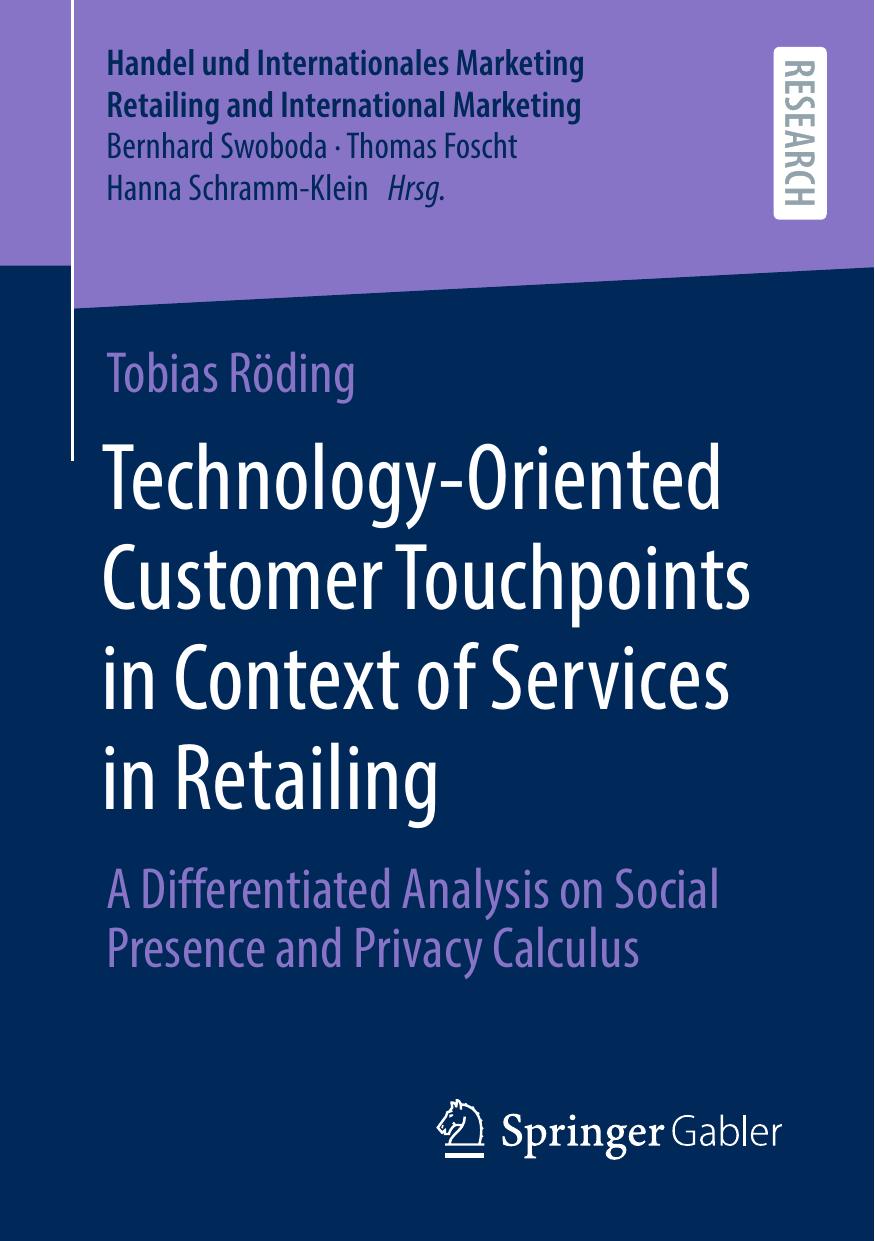 Technology-Oriented Customer Touchpoints in Context of Services in Retailing: A Differentiated Analysis on Social Presence and Privacy Calculus by Tobias Röding