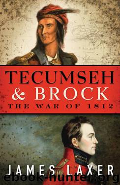 Tecumseh and Brock - The War of 1812 by James Laxer