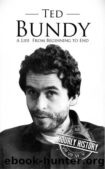 Ted Bundy: A Life From Beginning to End (True Crime Book 1) by Hourly History