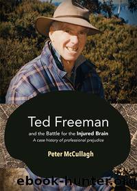 Ted Freeman and the Battle for the Injured Brain by Peter McCullagh