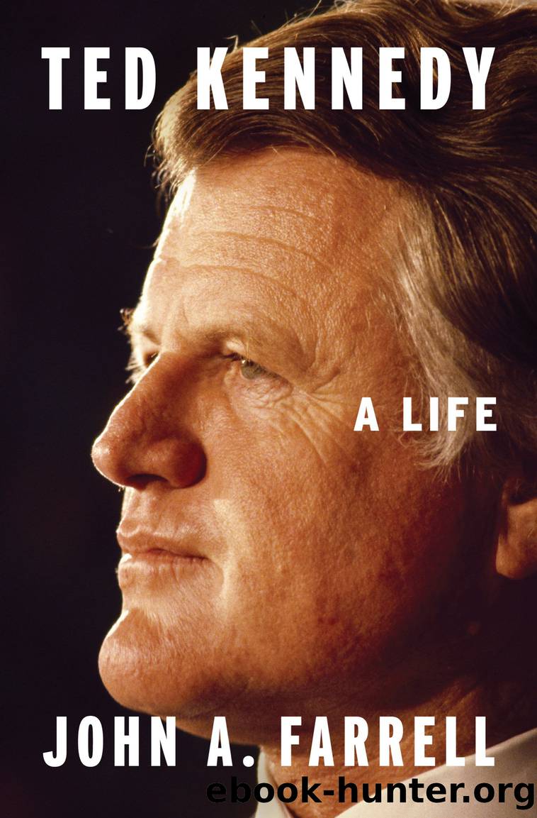 Ted Kennedy: A Life by John A. Farrell