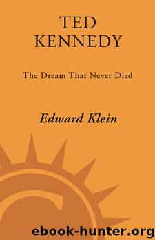 Ted Kennedy: The Dream That Never Died by Klein Edward