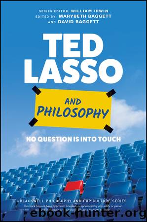Ted Lasso and Philosophy by Marybeth Baggett & David Baggett