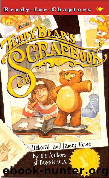 Teddy Bear’s Scrapbook by Deborah Howe James Howe & Timothy Bush