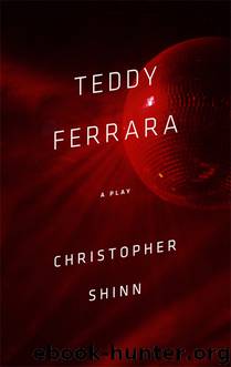 Teddy Ferrara by Christopher Shinn