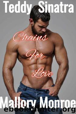 Teddy Sinatra_Chains For Love by Mallory Monroe