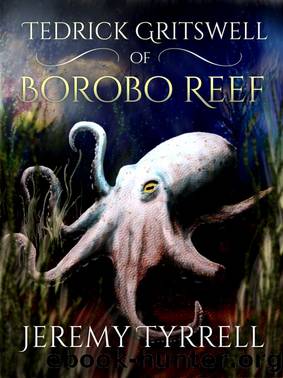 Tedrick Gritswell of Borobo Reef by Jeremy Tyrrell