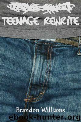 Teenage Rewrite by Williams Brandon