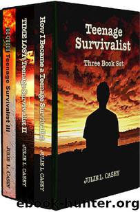 Teenage Survivalist Series [Books 1-3] by Casey Julie L