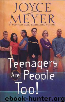 Teenagers Are People Too by Joyce Meyer