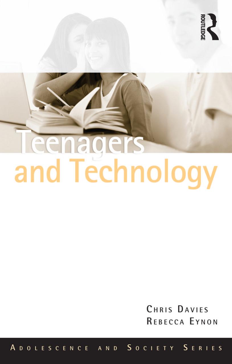 Teenagers and Technology by Chris Davies Rebecca Eynon