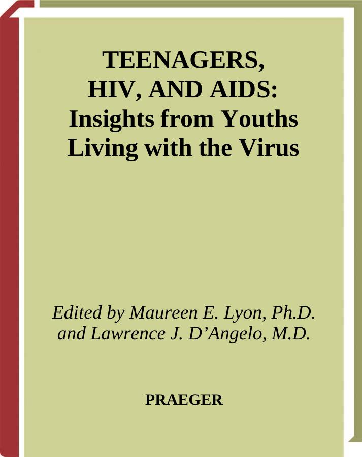 Teenagers, HIV, and AIDS: Insights from Youths Living with the Virus (Sex, Love, and Psychology) by Maureen E. Lyon Lawrence J. D'Angelo