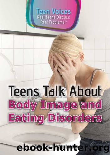 Teens Talk About Body Image and Eating Disorders by Jennifer Landau