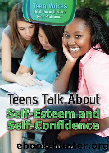 Teens Talk About Self-Esteem and Self-Confidence by Jennifer Landau