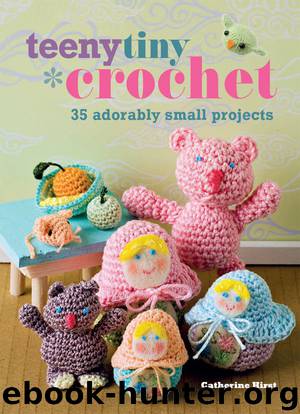 Teeny Tiny Crochet by Catherine Hirst
