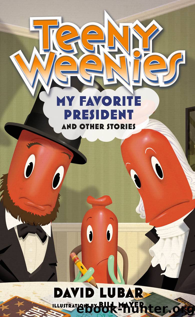 Teeny Weenies: My Favorite President by David Lubar