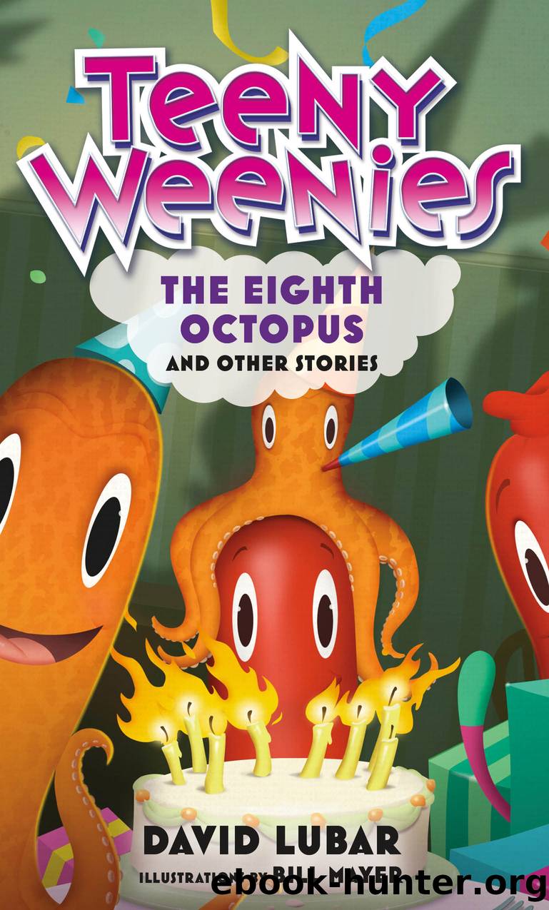 Teeny Weenies: The Eighth Octopus, And Other Stories by David Lubar