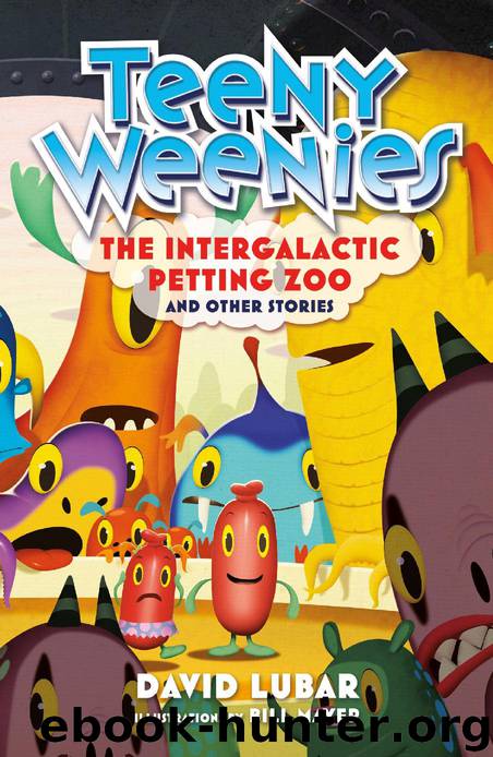 Teeny Weenies: The Intergalactic Petting Zoo by David Lubar