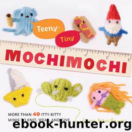 Teeny-Tiny Mochimochi by Anna Hrachovec