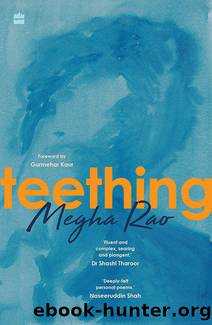 Teething by Megha Rao