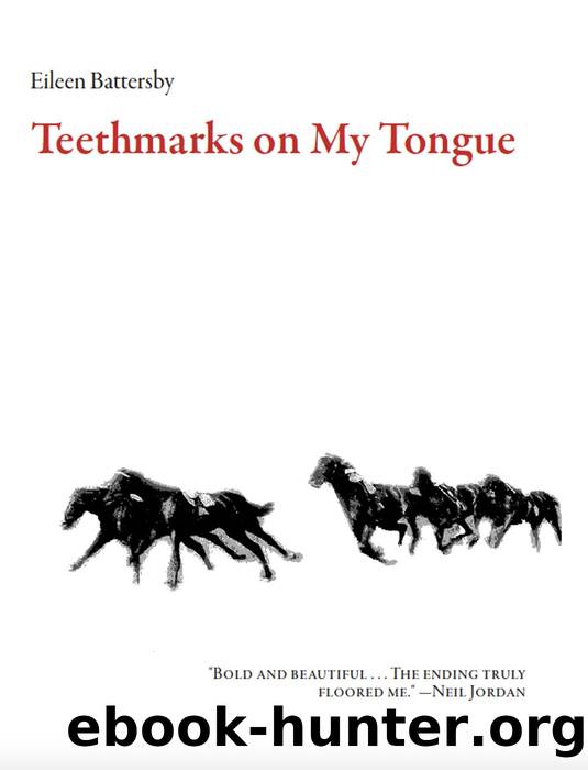 Teethmarks on My Tongue: A Novel by Eileen Battersby