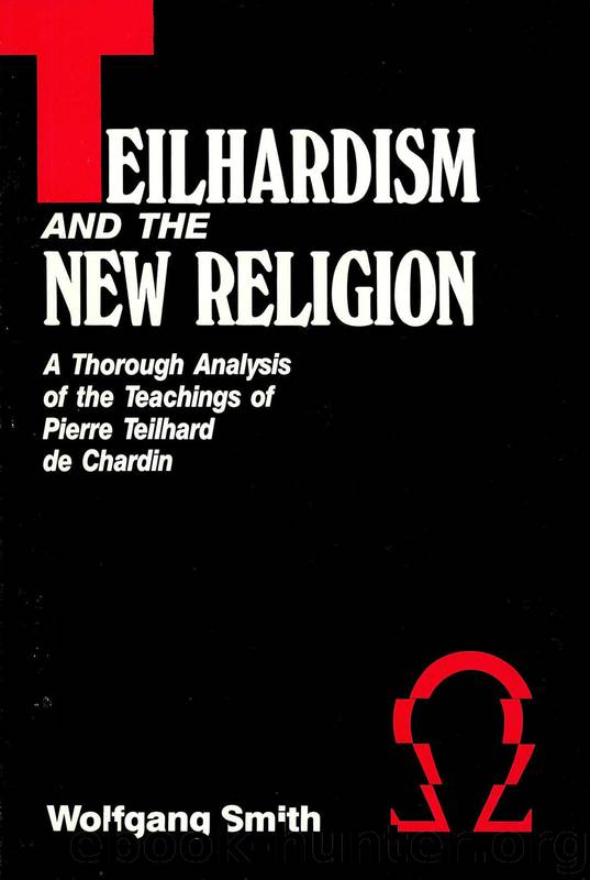 Teilhardism And The New Religion by Dr. Wolfgang Smith