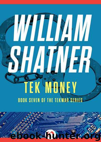 Tek Money (The TekWar Series) by Shatner William