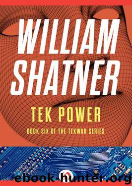Tek Power (The TekWar Series Book 6) by Shatner William
