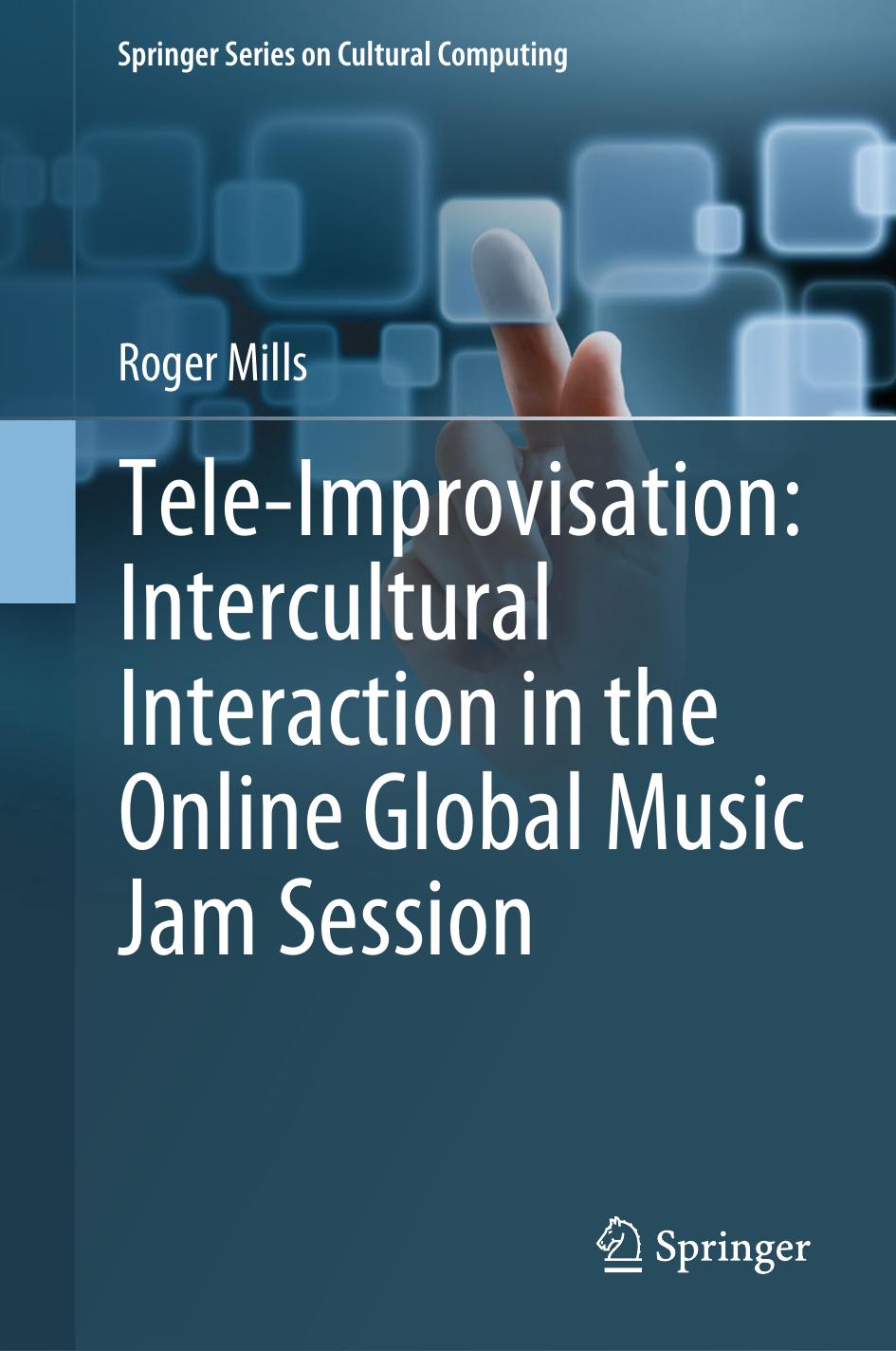 Tele-Improvisation: Intercultural Interaction in the Online Global Music Jam Session by Roger Mills