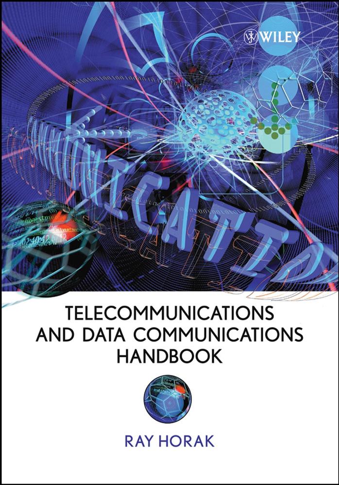 Telecommunications and Data Communications Handbook by Ray Horak
