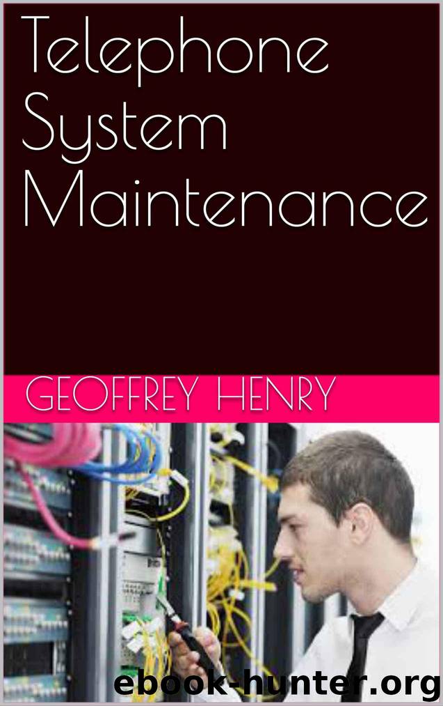 Telephone System Maintenance by Geoffrey Henry