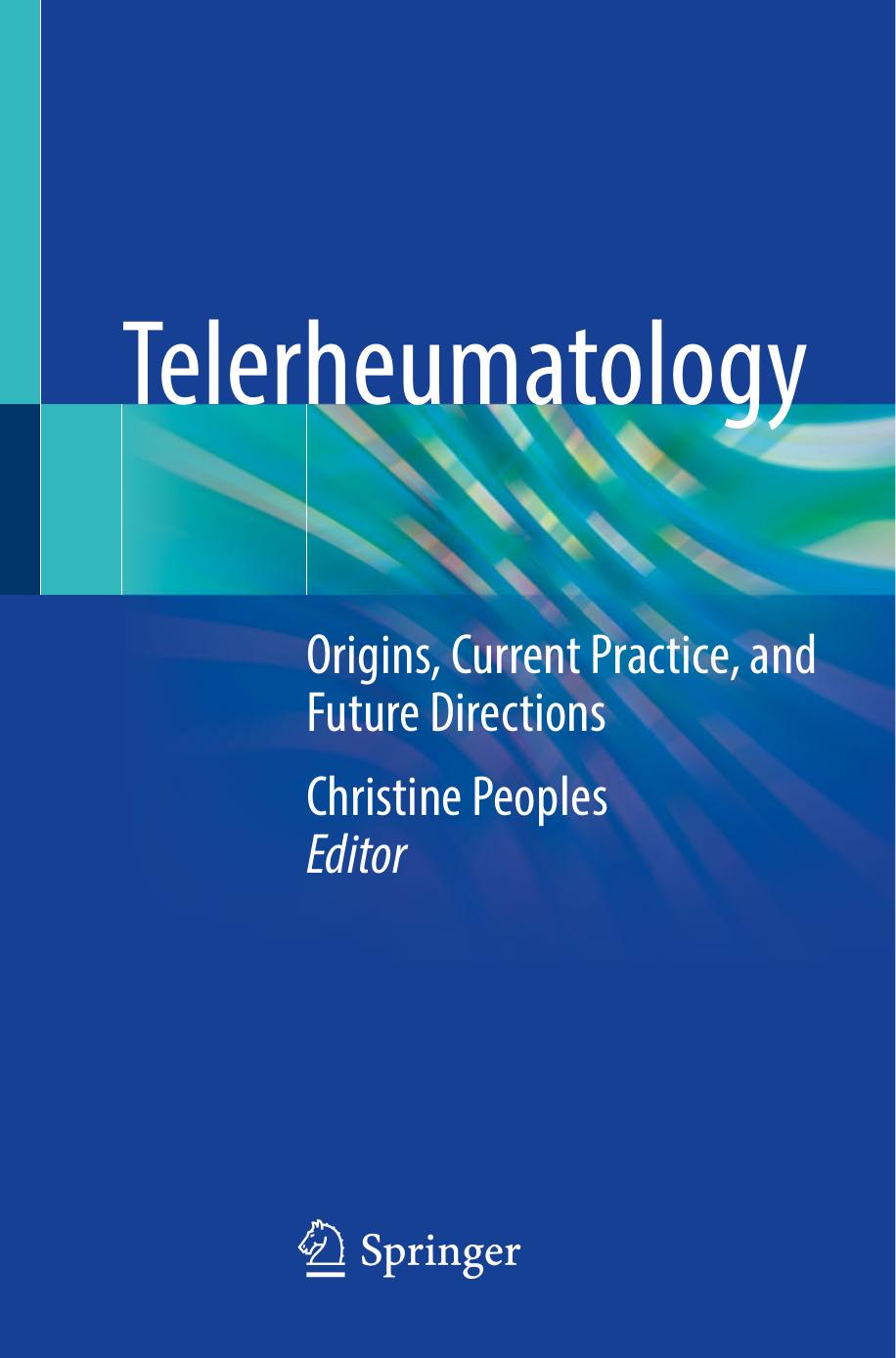 Telerheumatology: Origins, Current Practice, and Future Directions by Christine Peoples
