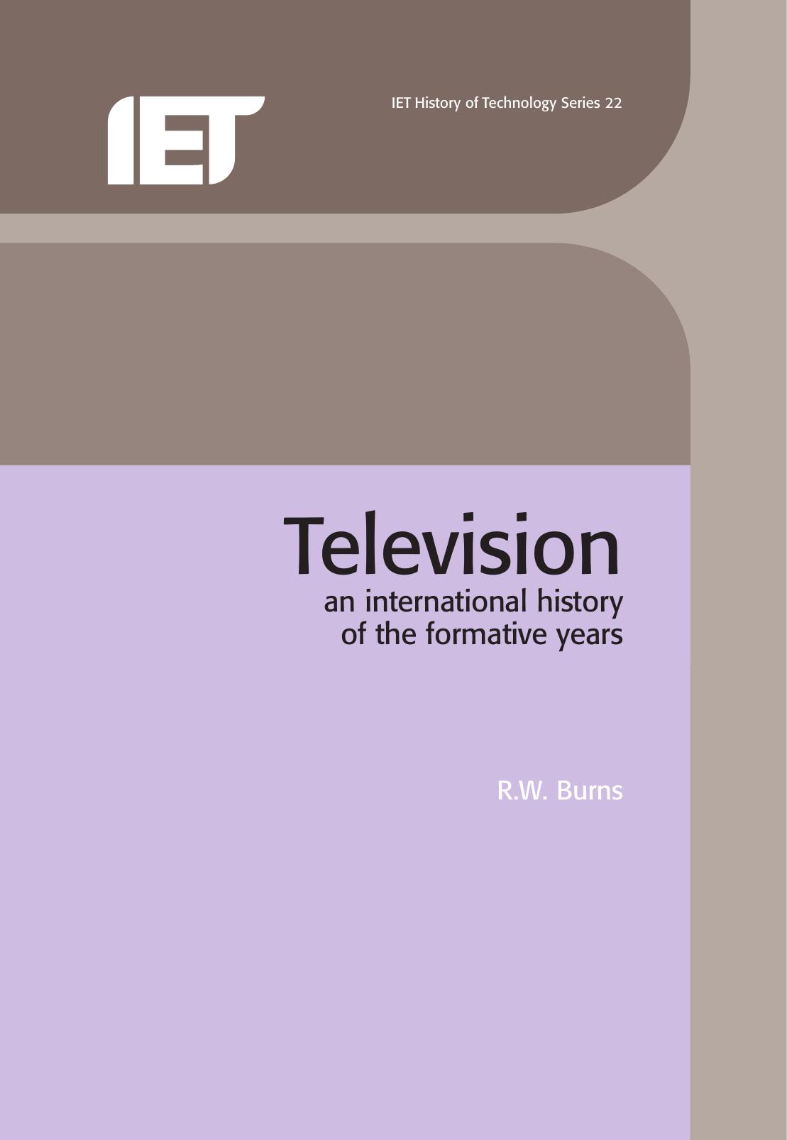 Television : an international history of the formative years by Burns R. W