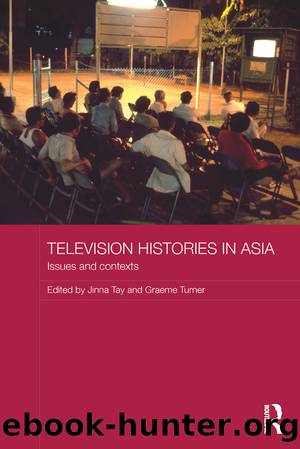 Television Histories in Asia by Jinna Tay Graeme Turner