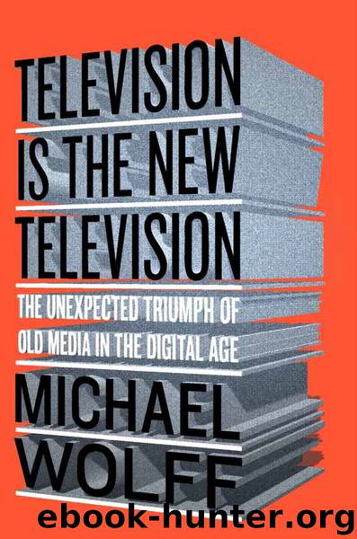 Television Is the New Television by Michael Wolff
