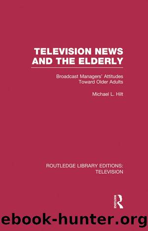 Television News and the Elderly by Michael L. Hilt