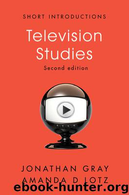 Television Studies by Jonathan Gray & Amanda D. Lotz