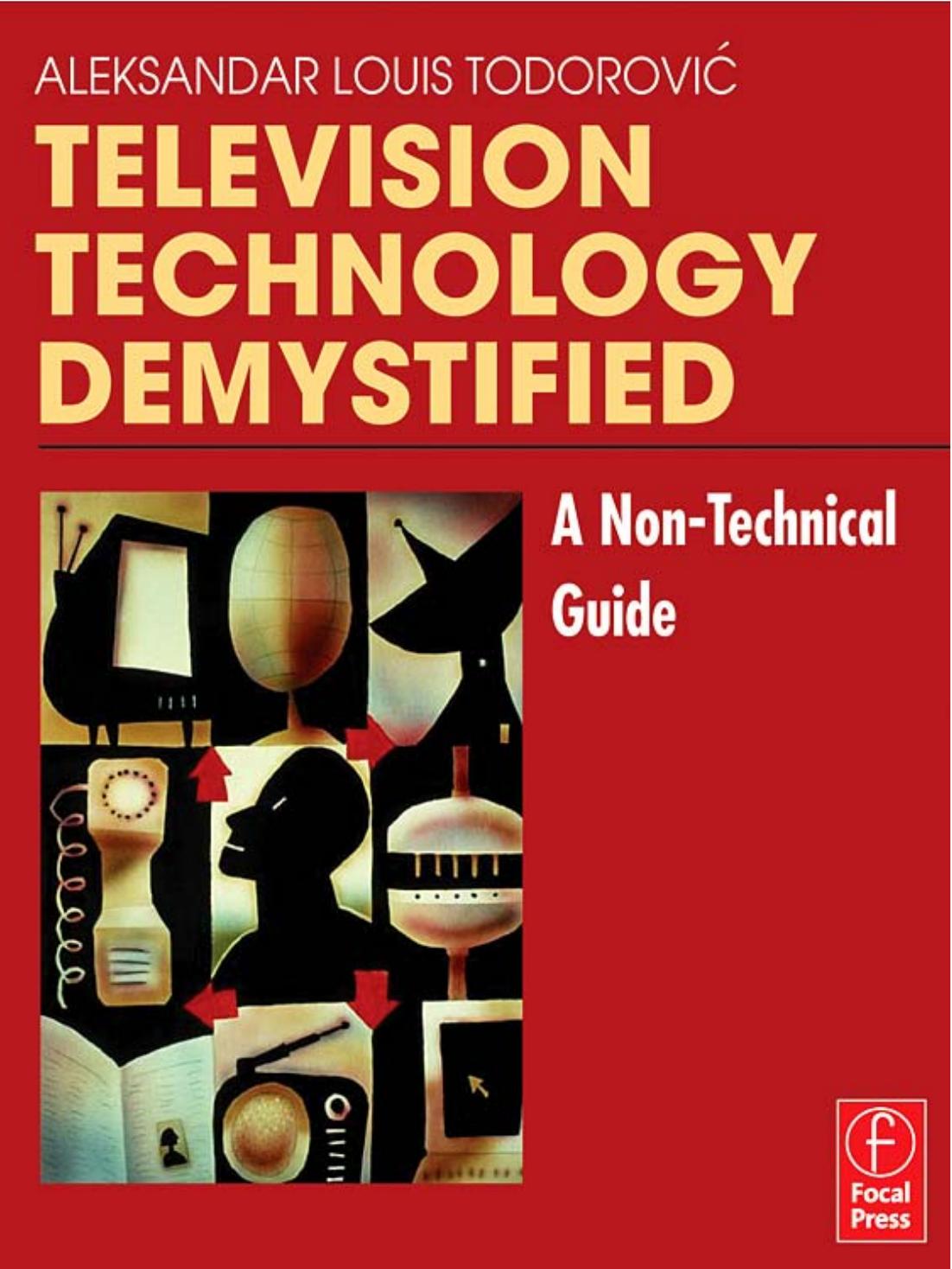 Television Technology Demystified by Aleksandar Louis Todorovic
