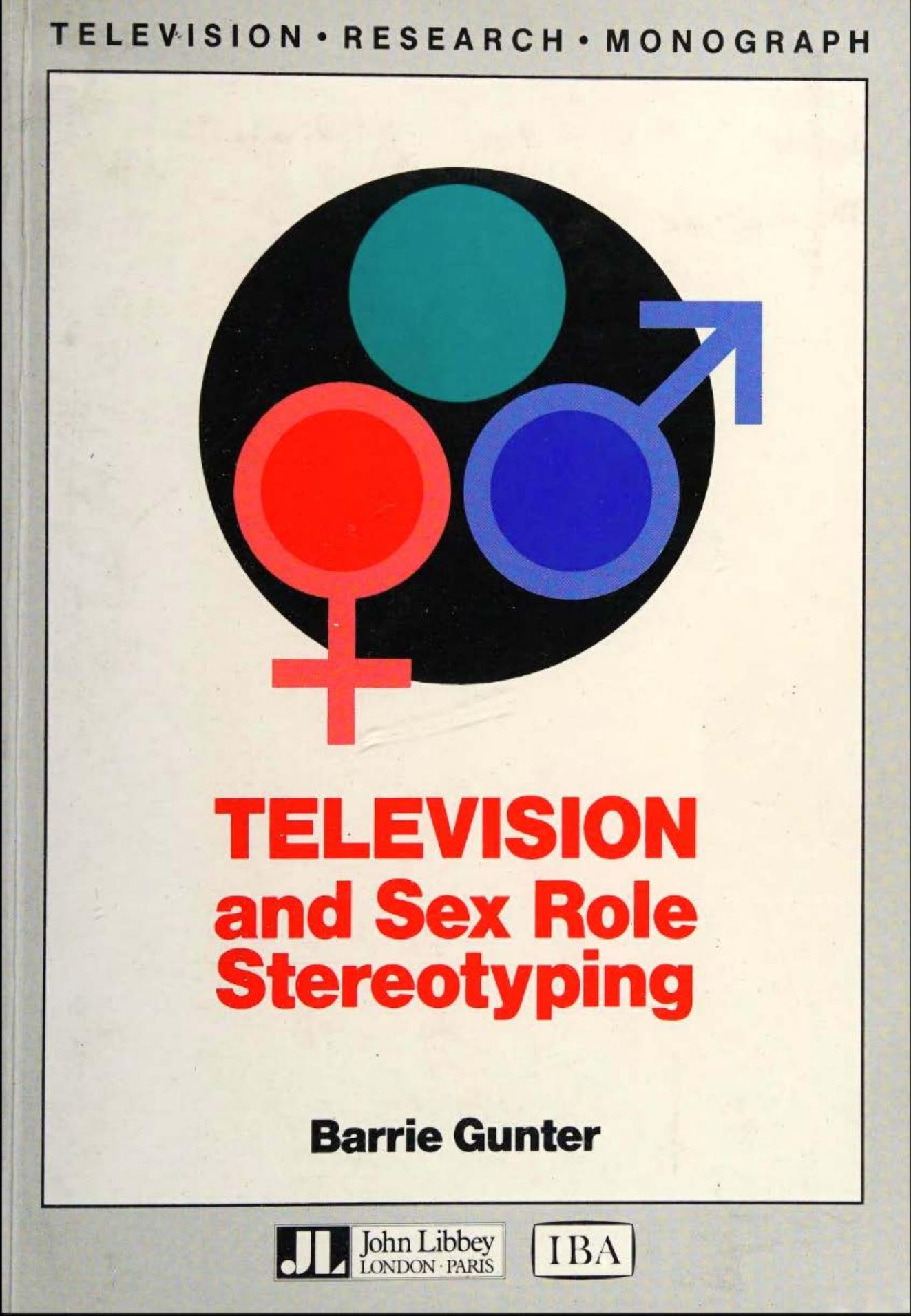Television and sex role stereotyping by Barrie Gunter