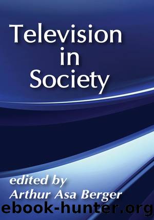 Television in Society by Arthur Asa Berger