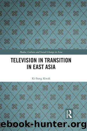 Television in Transition in East Asia by Ki-Sung Kwak