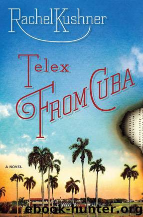 Telex From Cuba by Rachel Kushner
