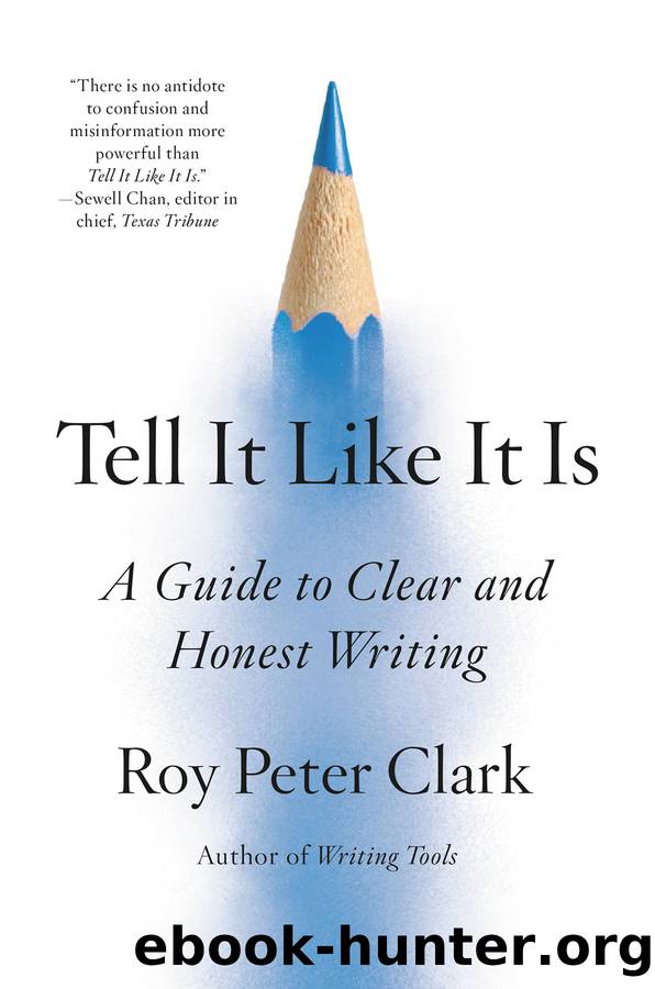 Tell It Like It Is by Roy Peter Clark