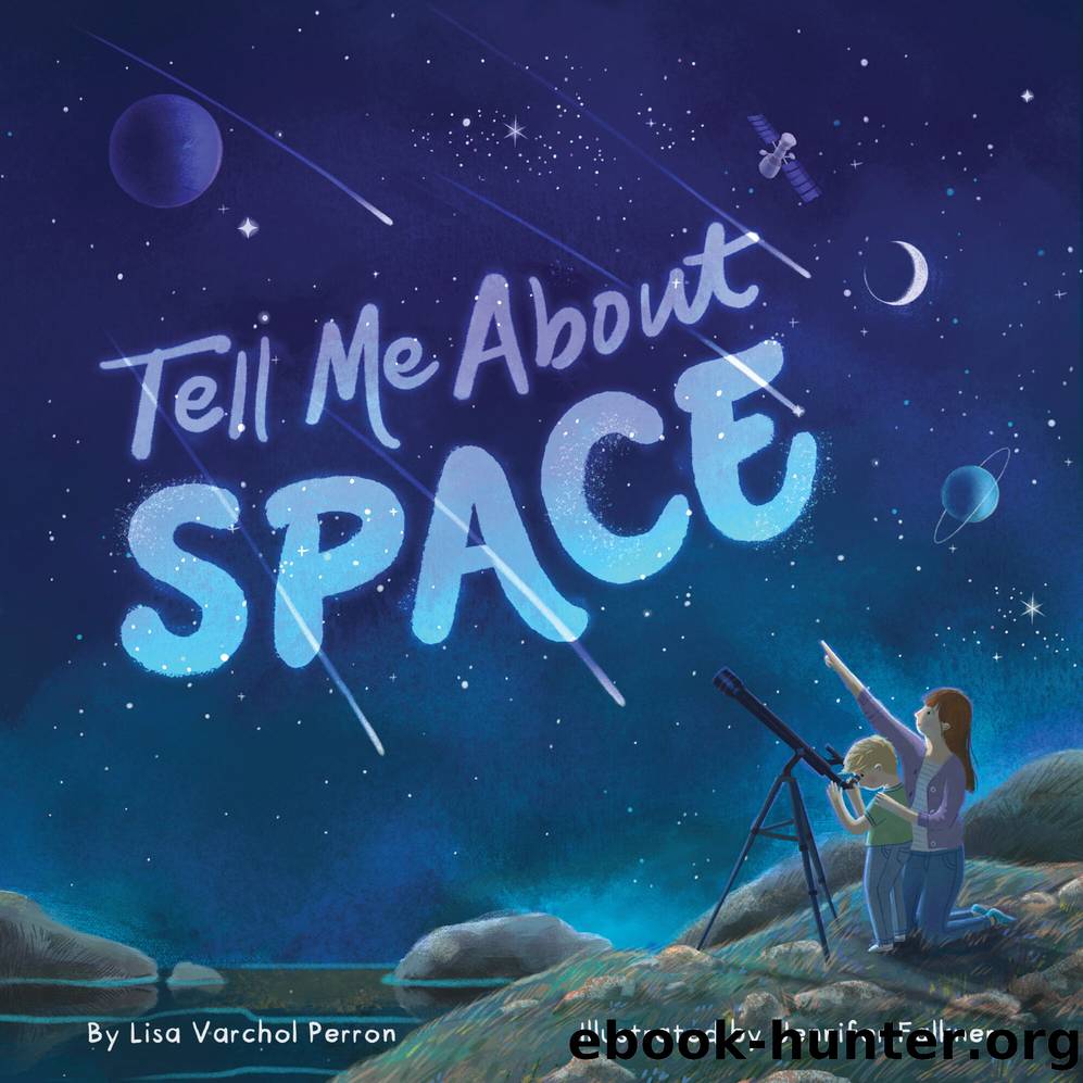 Tell Me About Space by Lisa Varchol Perron