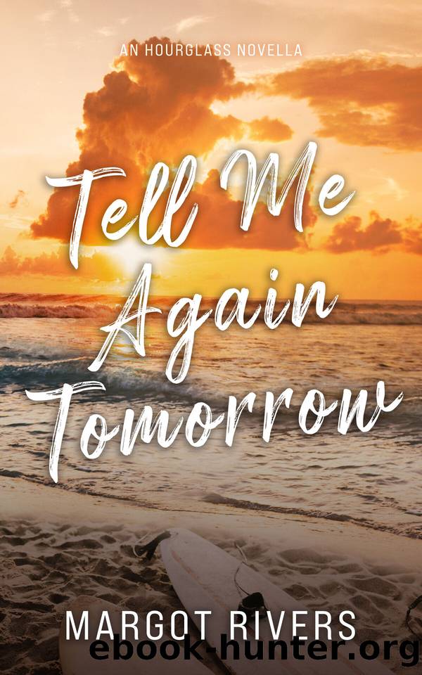 Tell Me Again Tomorrow: An Hourglass Novella by Margot Rivers