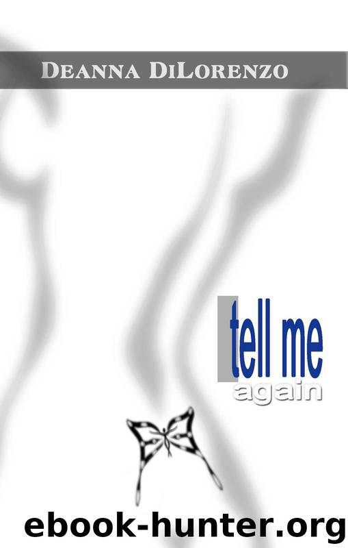 Tell Me Again by Dilorenzo Deanna