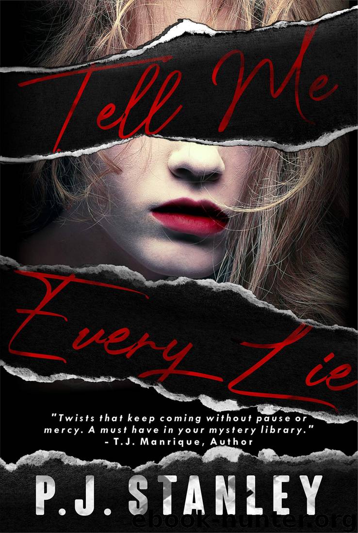 Tell Me Every Lie by P J Stanley