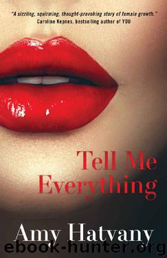 Tell Me Everything by Amy Hatvany