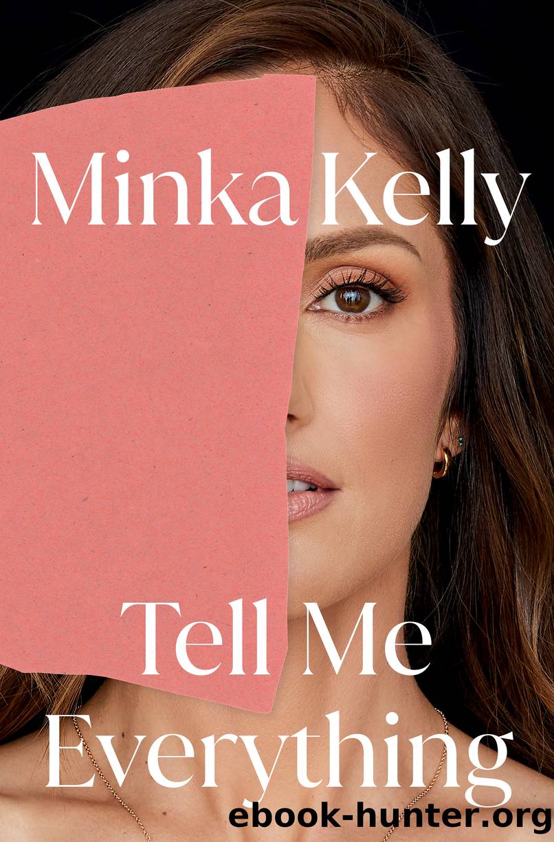 Tell Me Everything by Minka Kelly