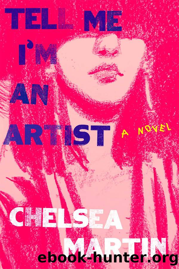 Tell Me I'm an Artist by Chelsea Martin